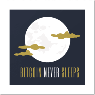 Bitcoin Never Sleeps Posters and Art